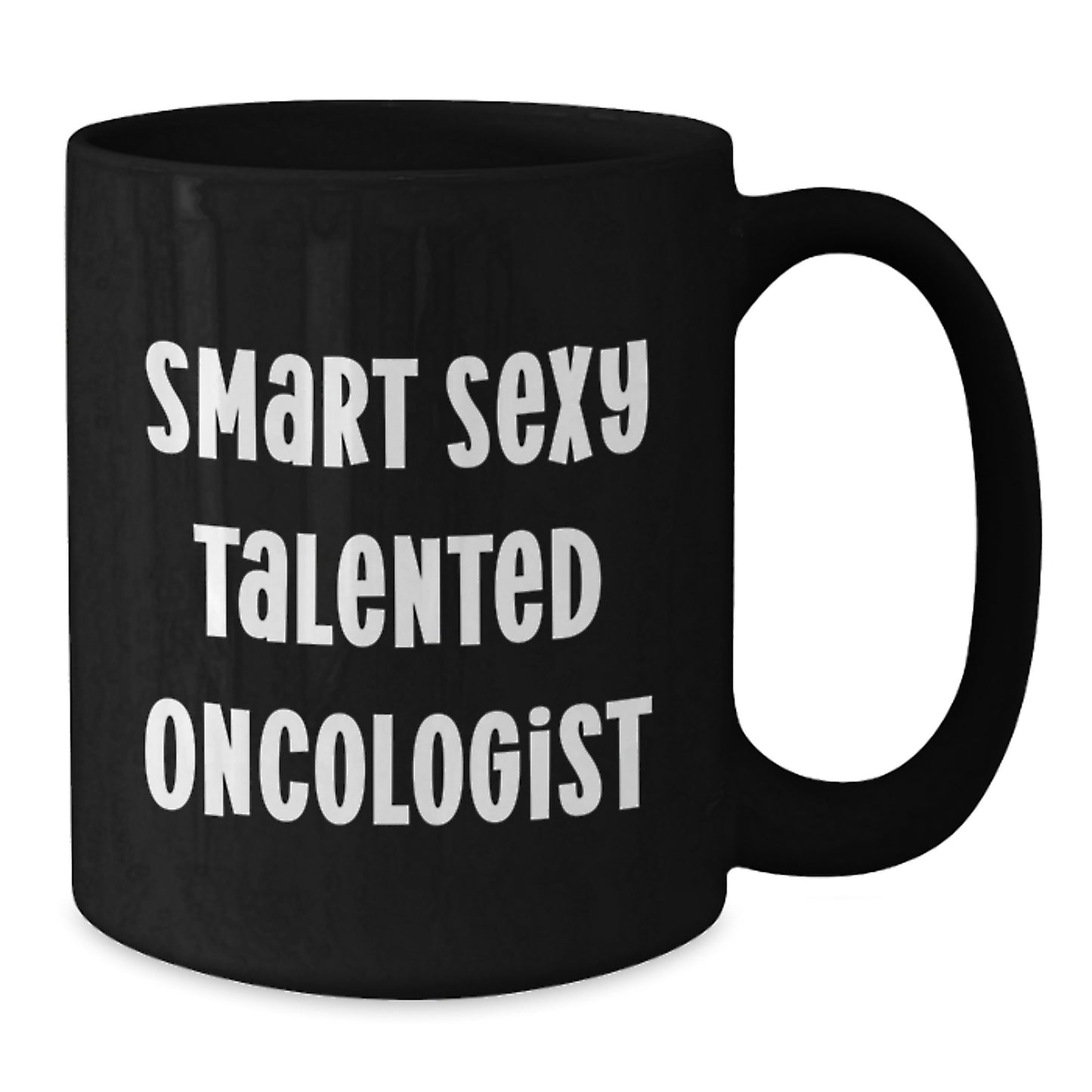 Funny Oncologist Gifts from Friends for Graduation Unique Black Coffee Mugs with Smart Sexy Talented Quote - Additional