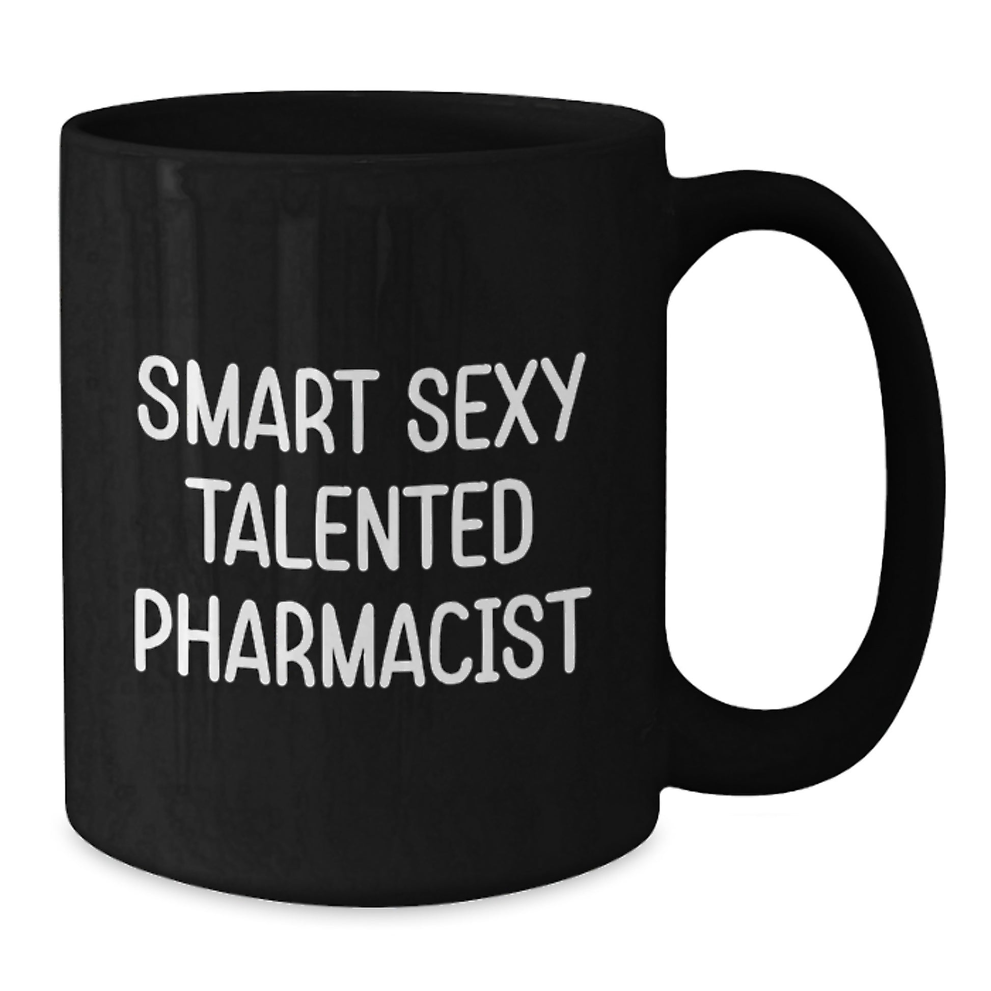 Funny Smart Sexy Talented Pharmacist Black Coffee Mug Gifts from Friends for Graduation Unique - Additional