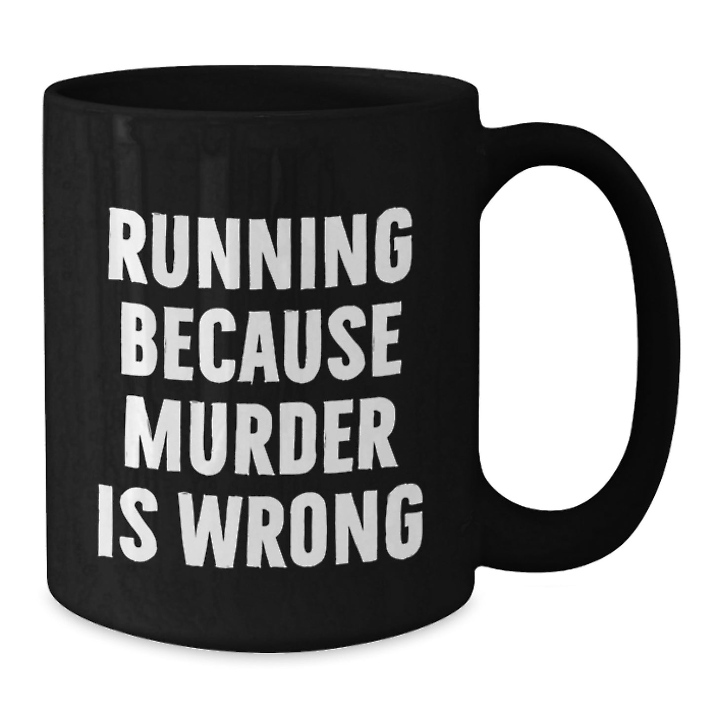 Funny Running Gifts for Him or Her Valentine's Unique Black Coffee Mugs - 'Running Because Murder Is Wrong' - Additional