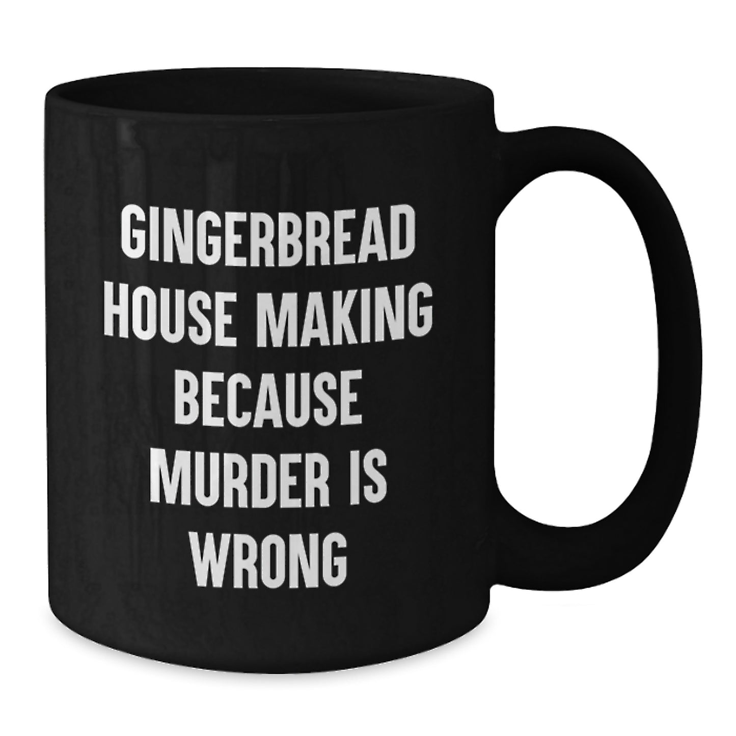 Gingerbread House Making Gifts for Friends Funny Quote Black Coffee Mug Unique Valentine's Gift from Men - Additional