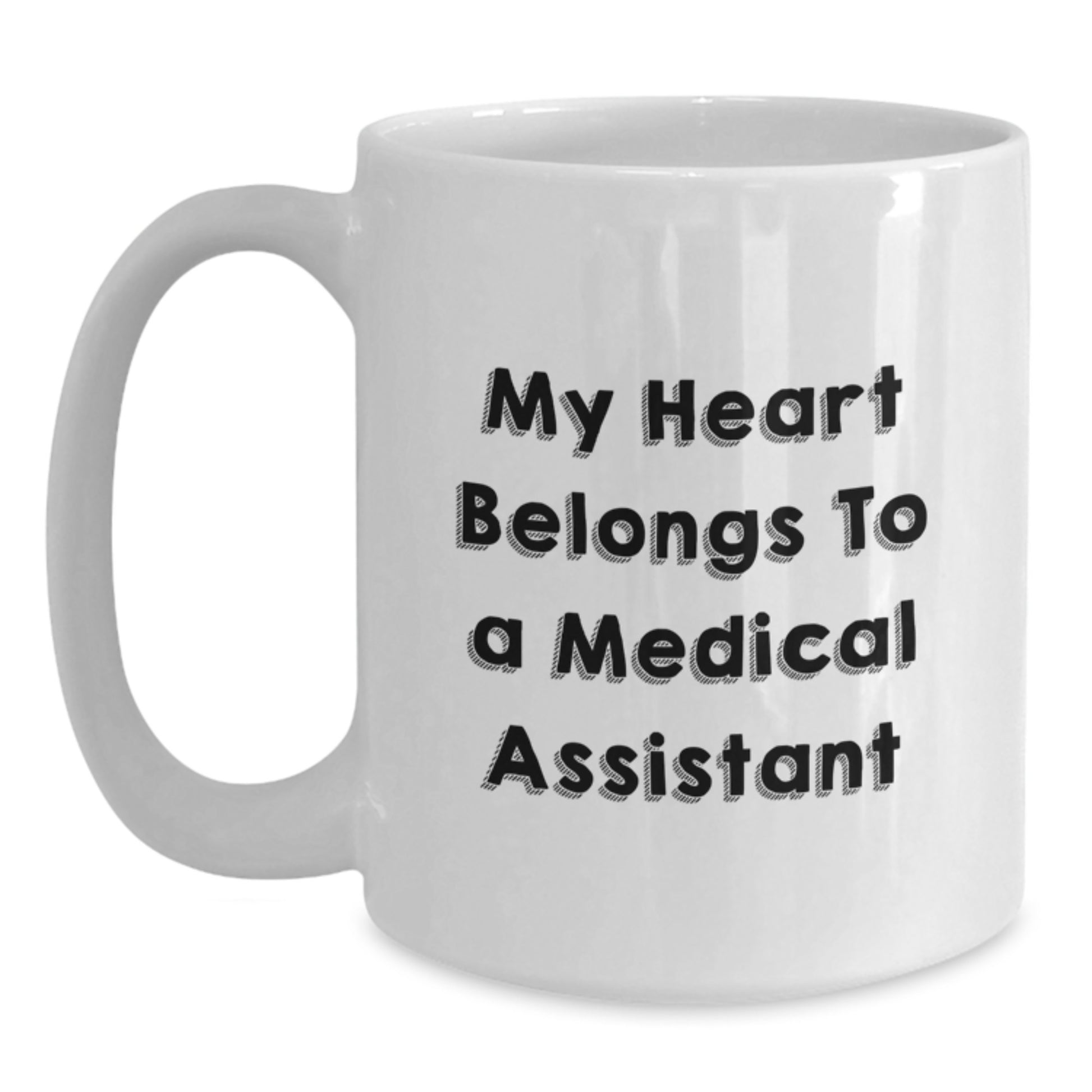 Funny Medical Assistant White Coffee Mugs, Gifts from Men for Women, Unique Valentine's Unique Gifts for Medical Assistant Friends, My Heart Belongs To A Medical Assistant - Main
