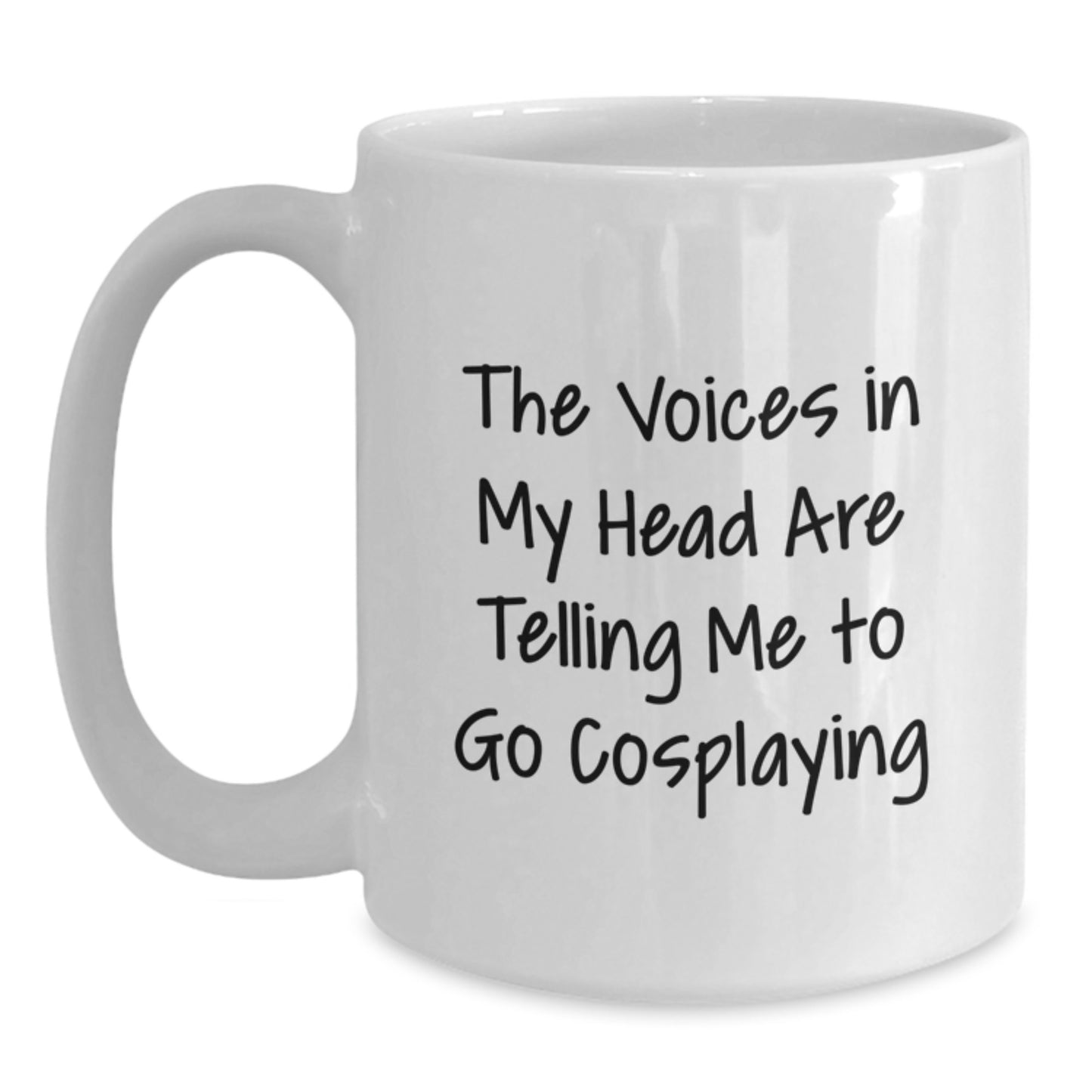 Funny Cosplaying Quotes Gifts from Friends for Valentine's White Coffee Mug - 11oz or 15oz Ceramic - Main