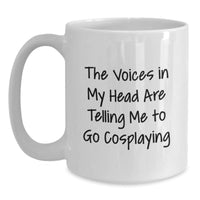 Load image into Gallery viewer, Funny Cosplaying Quotes Gifts from Friends for Valentine's White Coffee Mug - 11oz or 15oz Ceramic - Main
