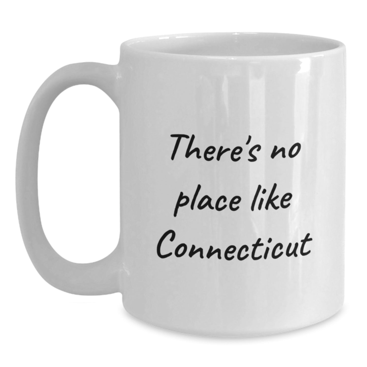 Funny Gifts from Friends for Connecticut Lovers - White Coffee Mug - 'There's No Place Like Connecticut' Birthday Unique Gifts - Main