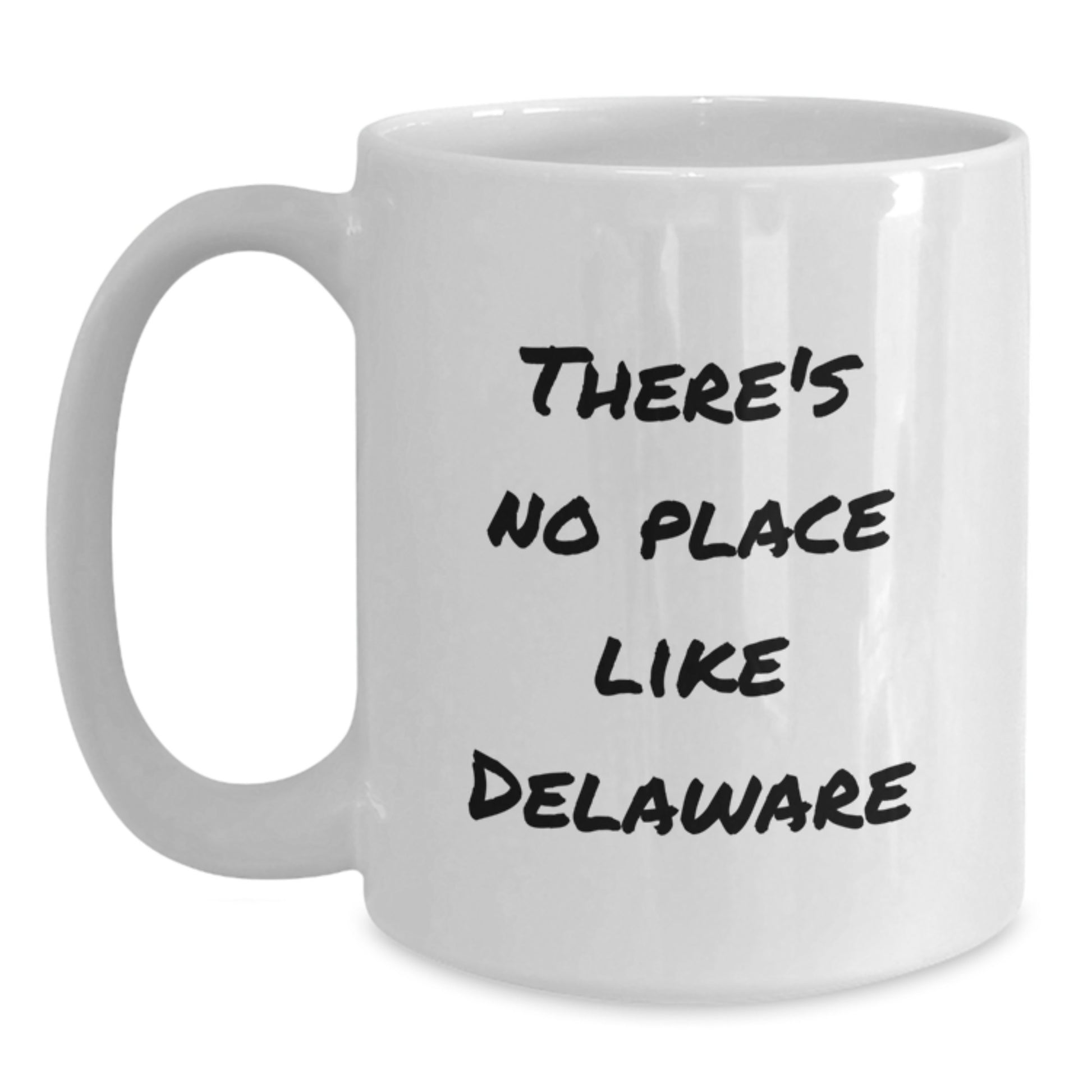 Funny Delaware White Coffee Mug Gifts for Men from Friends - There's No Place Like Delaware, Unique Graduation Gifts for Family - Main
