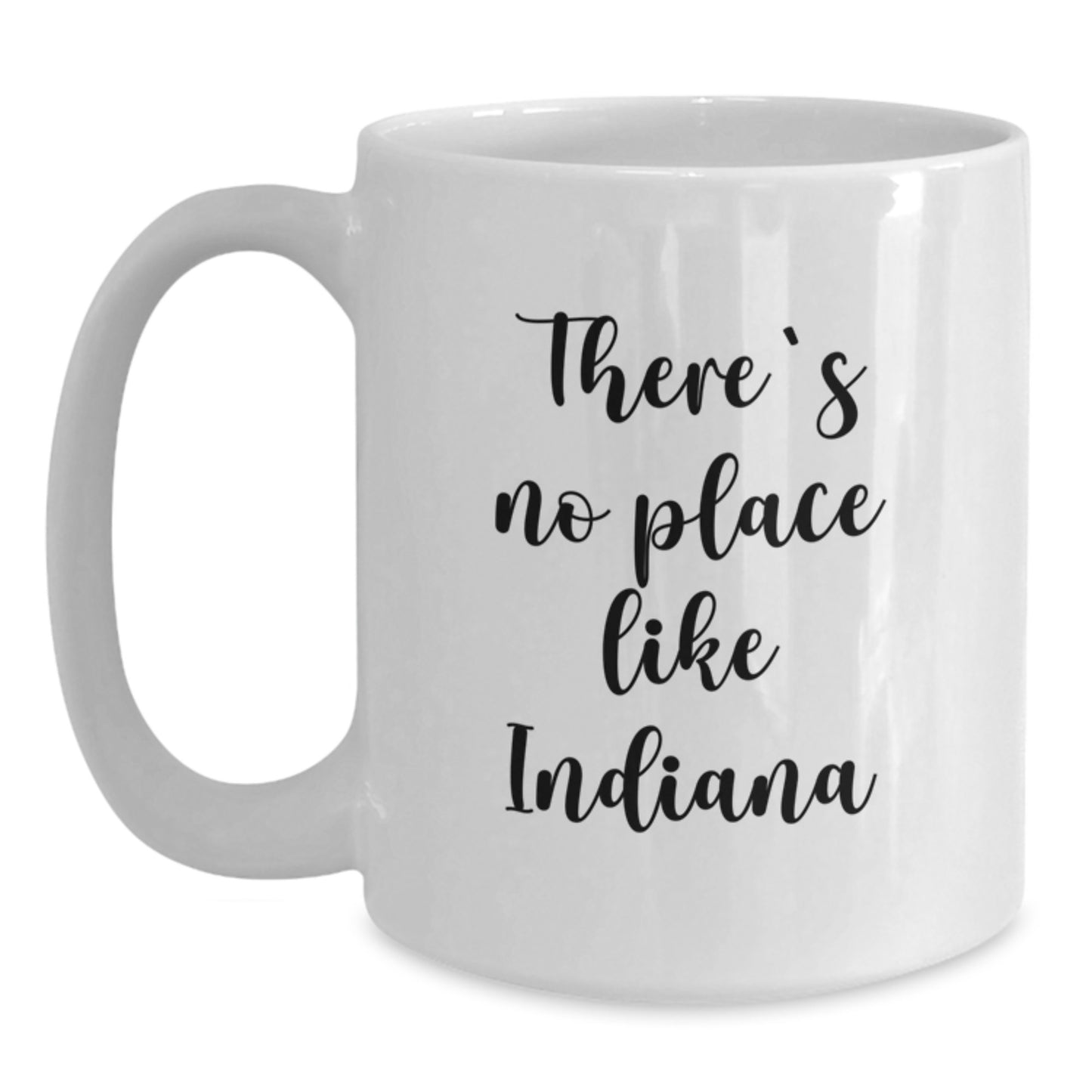 Indiana Gifts from Friends and Family - Funny Quote White Coffee Mug for Graduation - Main