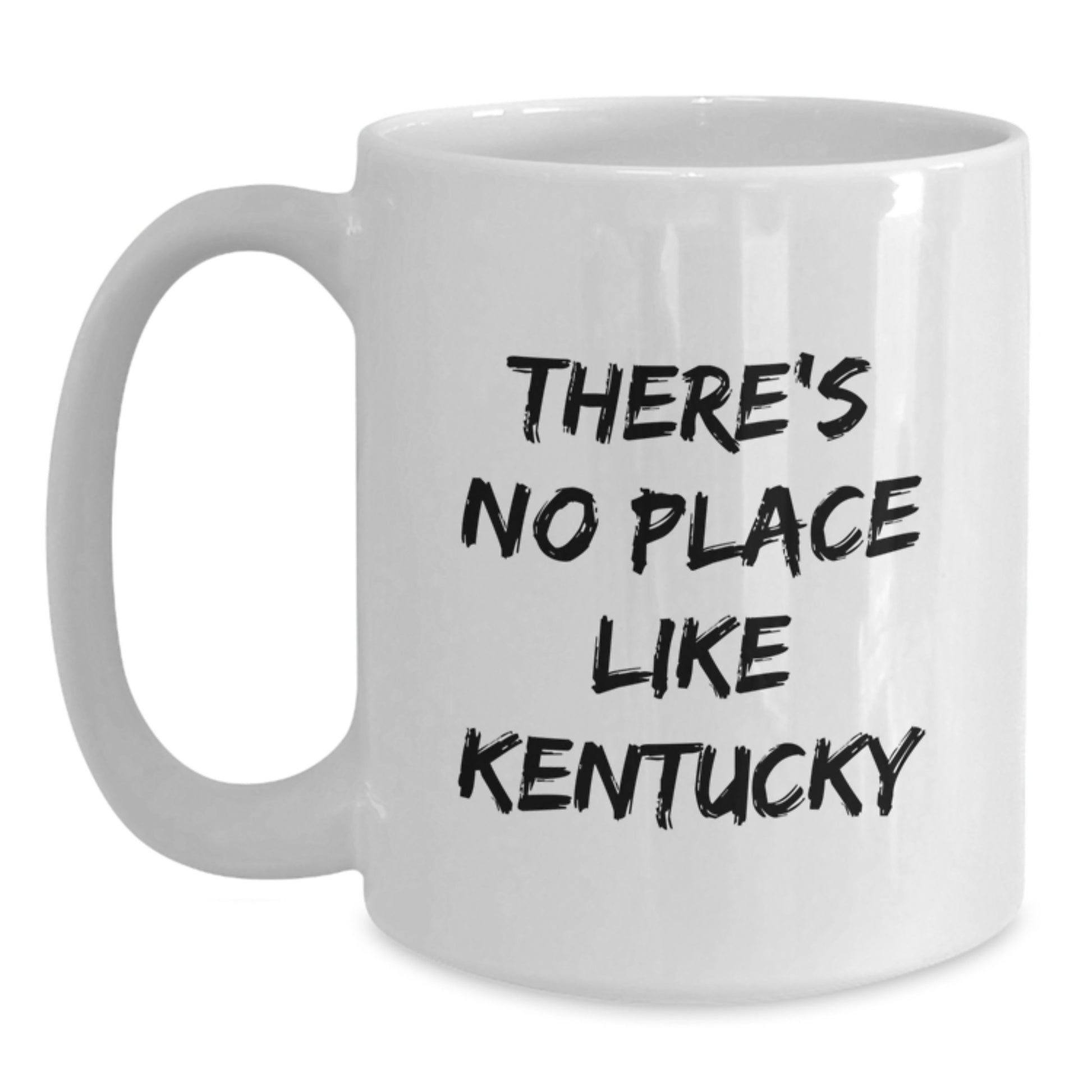 Kentucky White Coffee Mug - Gifts from Friends to Family in White Ceramic, 11oz or 15oz, 'There's No Place Like Kentucky' Funny Quote for Graduation Unique Gifts - Main