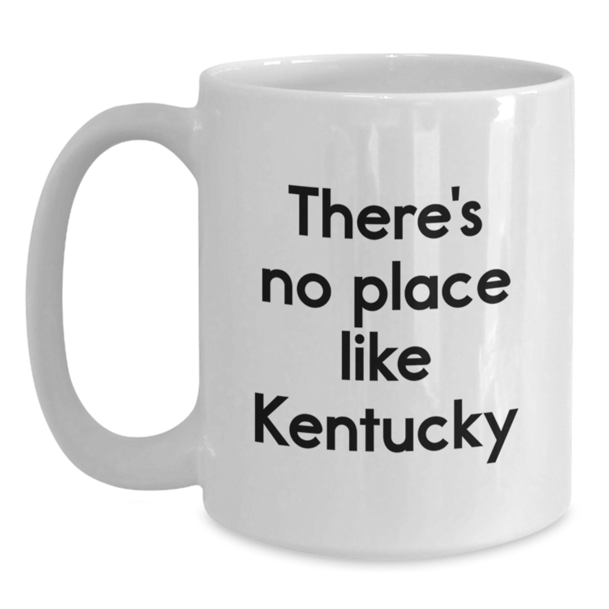 Kentucky Inspired Gifts from Friends and Family - 'There's No Place Like' White Coffee Mug for Graduation Unique Gifts - Main