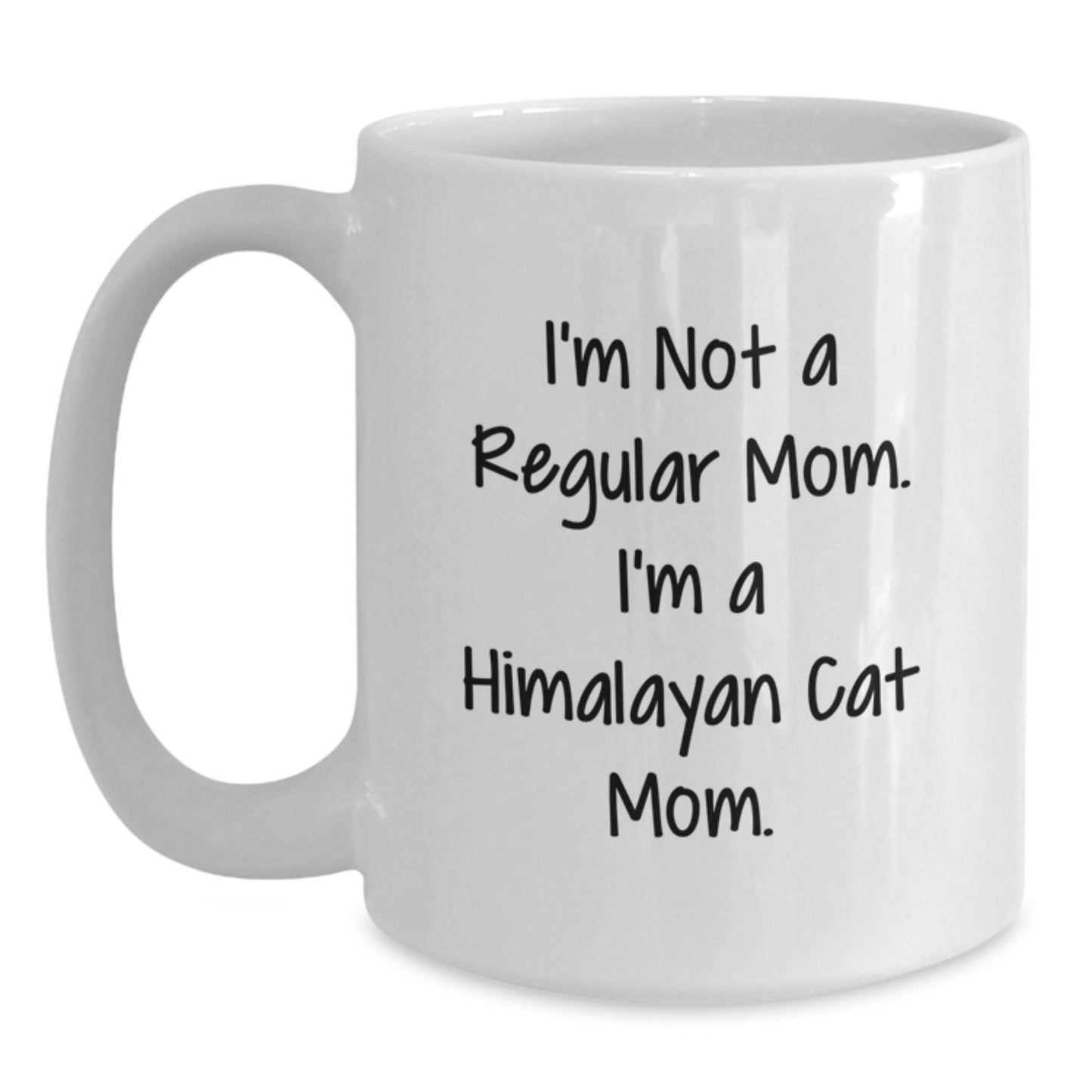 Himalayan Cat Mom Gifts for Her, Funny White Coffee Mug for Graduation, I'm Not A Regular Mom. I'm A Himalayan Cat Mom. Gifts from Mom to Family - Main