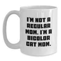 Load image into Gallery viewer, Bicolor Cat White Coffee Mugs Funny Quote Gifts from Mom for Bicolor Cat Lovers This Christmas - Main
