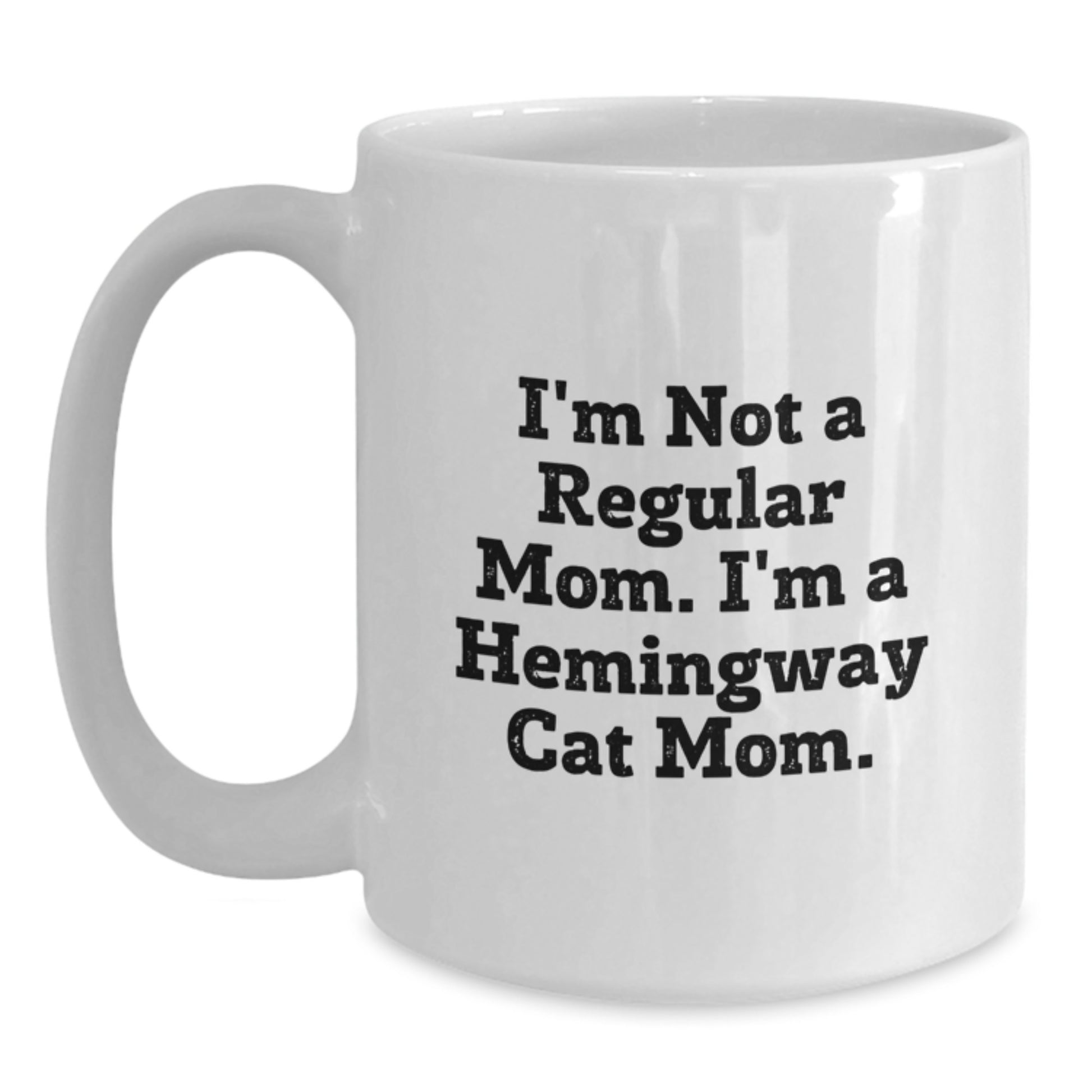 Funny Hemingway Cat Mom Gifts for Men from Women, Unique White Coffee Mugs for Graduation, I'm Not A Regular Mom. - Main