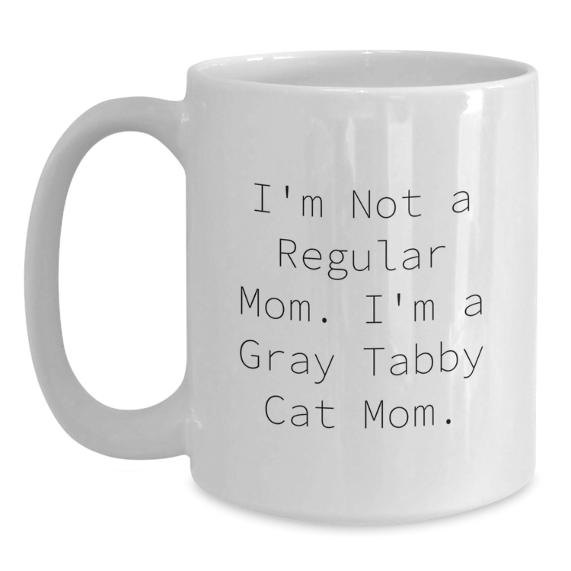 Funny Gray Tabby Cat Gifts for Mom, I'm Not A Regular Mom. I'm A Gray Tabby Cat Mom. White Coffee Mug, Graduation Unique Gifts from Friends and Family - Main