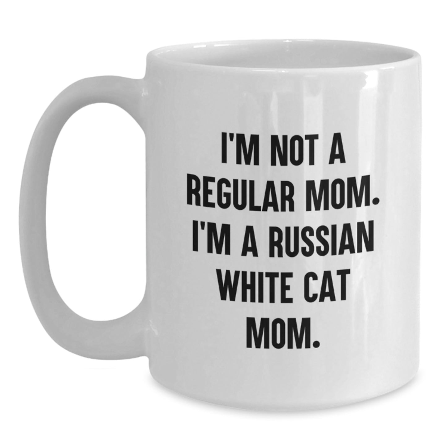 Funny Russian White Cat Mom Gifts, Russian White Cat Lover White Coffee Mug, I'm Not A Regular Mom. I'm A Russian White Cat Mom. Unique Graduation Gifts from Mom to Russian White Cat Mom - Main