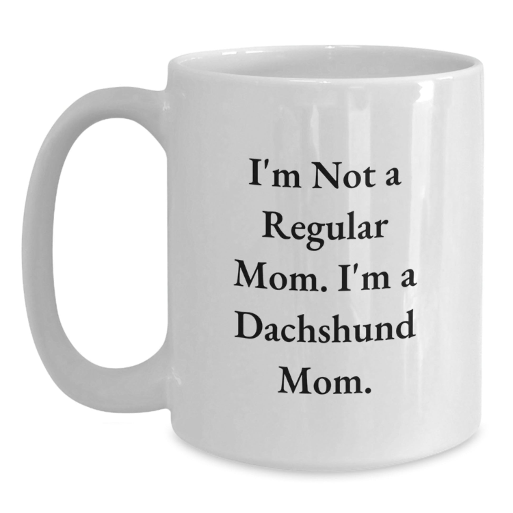 Funny Dachshund Dog White Coffee Mug Gifts from Family to Dachshund Mom on Graduation Day, Unique Dachshund Lover Gifts for Her - Main