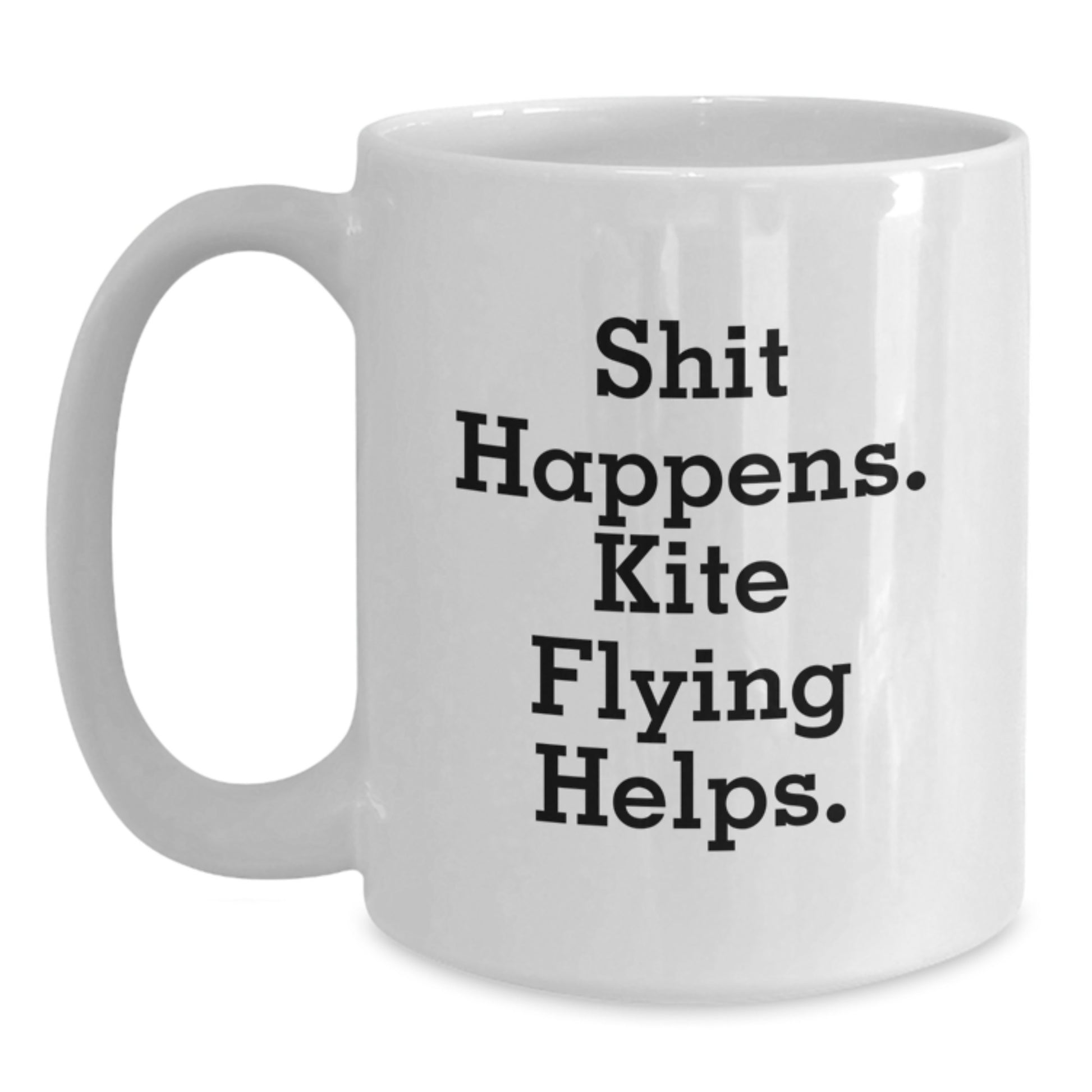 Funny Kite Flying Gifts for Men from Friends, Inspirational White Coffee Mug for Graduation Unique Gifts, 'Shit Happens. Kite Flying Helps.' - Main