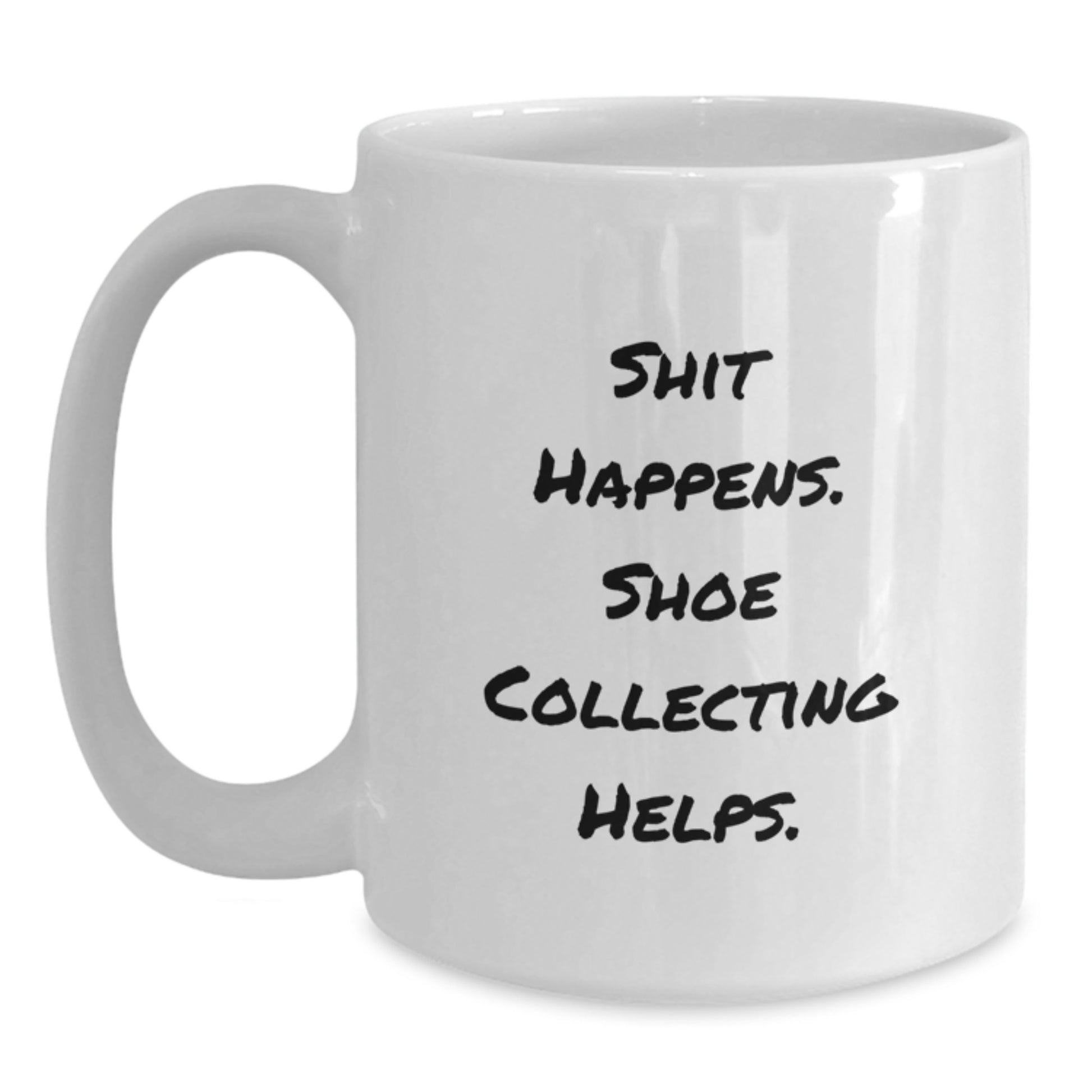 Funny Shoe Collecting Gifts for Men from Friends with 'Shit Happens. Shoe Collecting Helps.' Quote, White Coffee Mug, Graduation Unique - Main