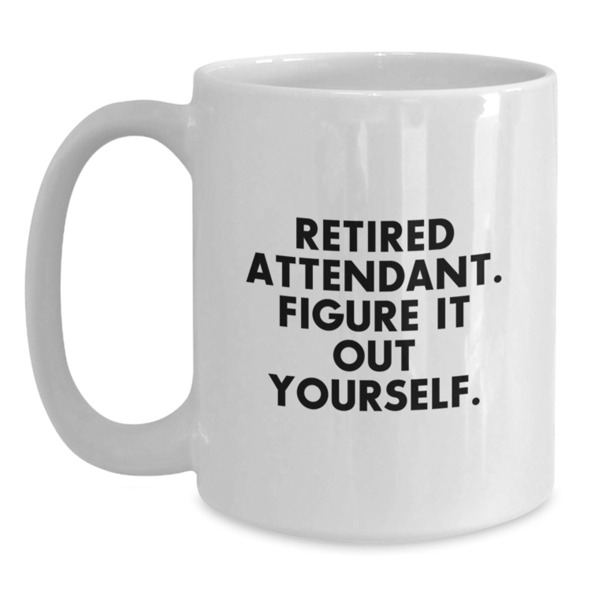 Funny Attendant White Coffee Mug Gifts from Friends for Attendant Graduation Unique Gifts - Main