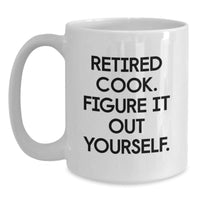 Load image into Gallery viewer, Funny Quote White Coffee Mug for Cooks, Unique Valentine's Gift Ideas for Him or Her, Great for Friends, Family or Coworkers - Main
