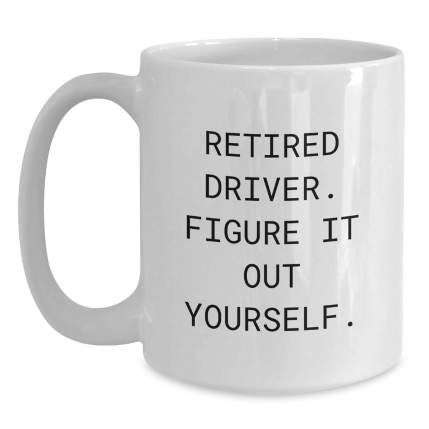 Funny Driver Gifts from Friends for Driver - White Coffee Mug - Graduation Unique Presents - Main