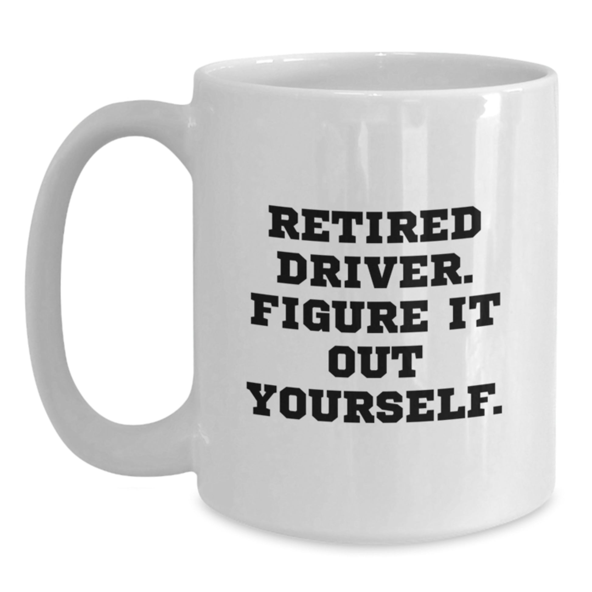 Funny Driver Gifts - White Coffee Mug for Driver - Graduation Unique Gifts from Friends to Driver - Main