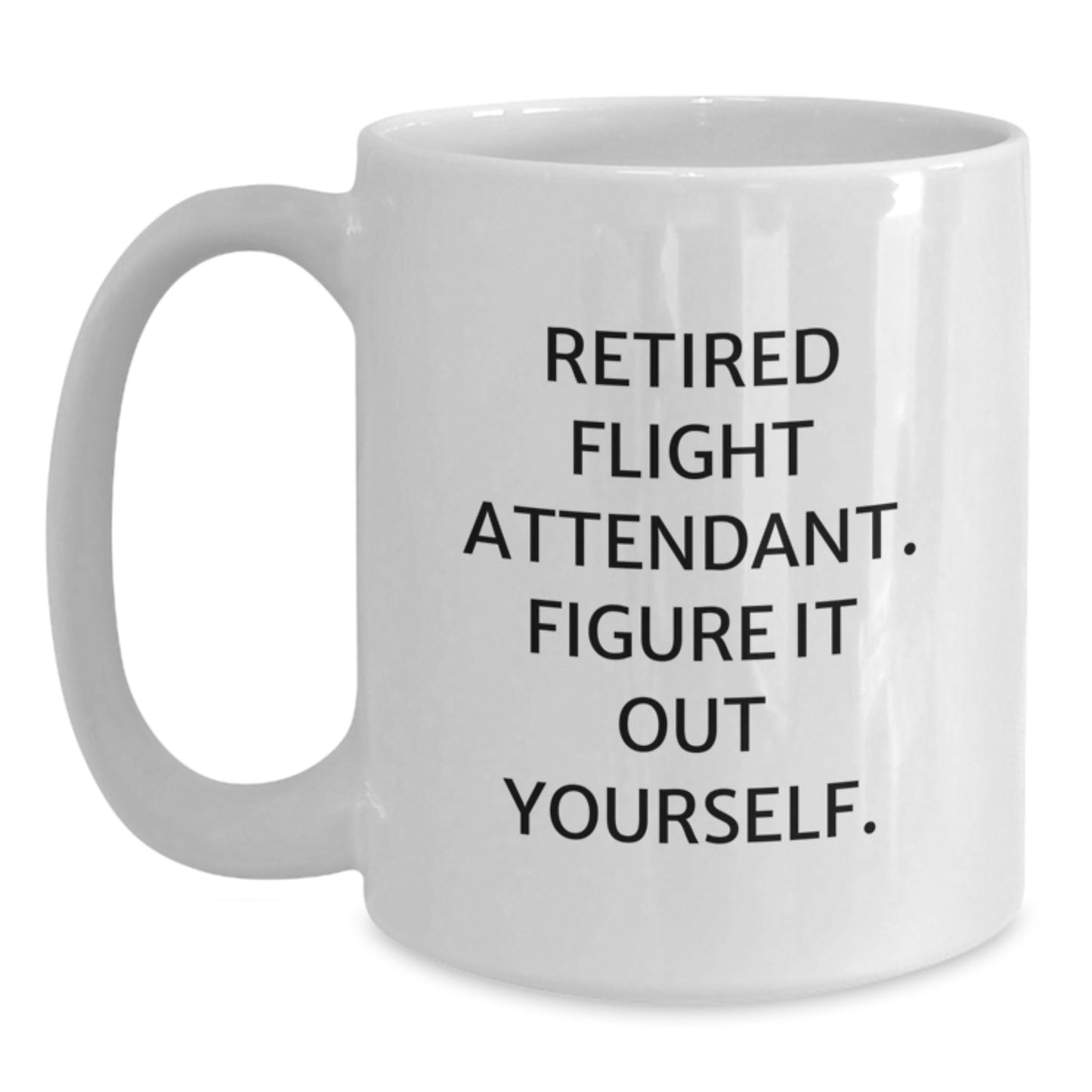 Funny Flight Attendant Gifts for Graduation, Flight Attendant White Coffee Mug, 'Retired Flight Attendant. Figure It Out Yourself.' Quote, Gifts from Friends, Family, Coworkers for Flight Attendant - Main