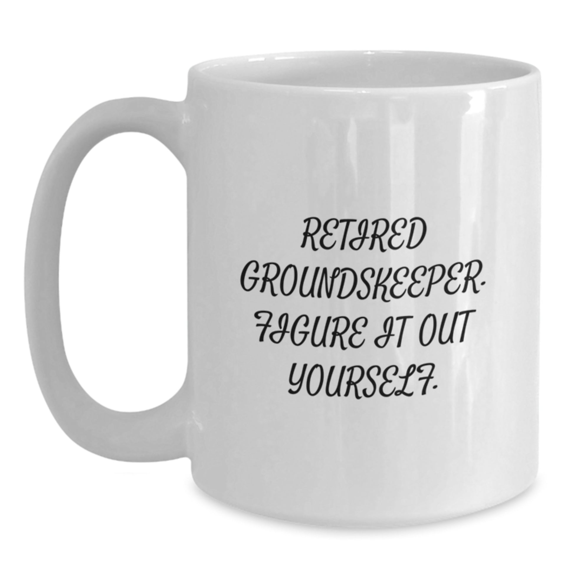 Funny groundskeeper Gifts from Lovers - Valentine's Unique Mug for Men Women Friends Family - Main