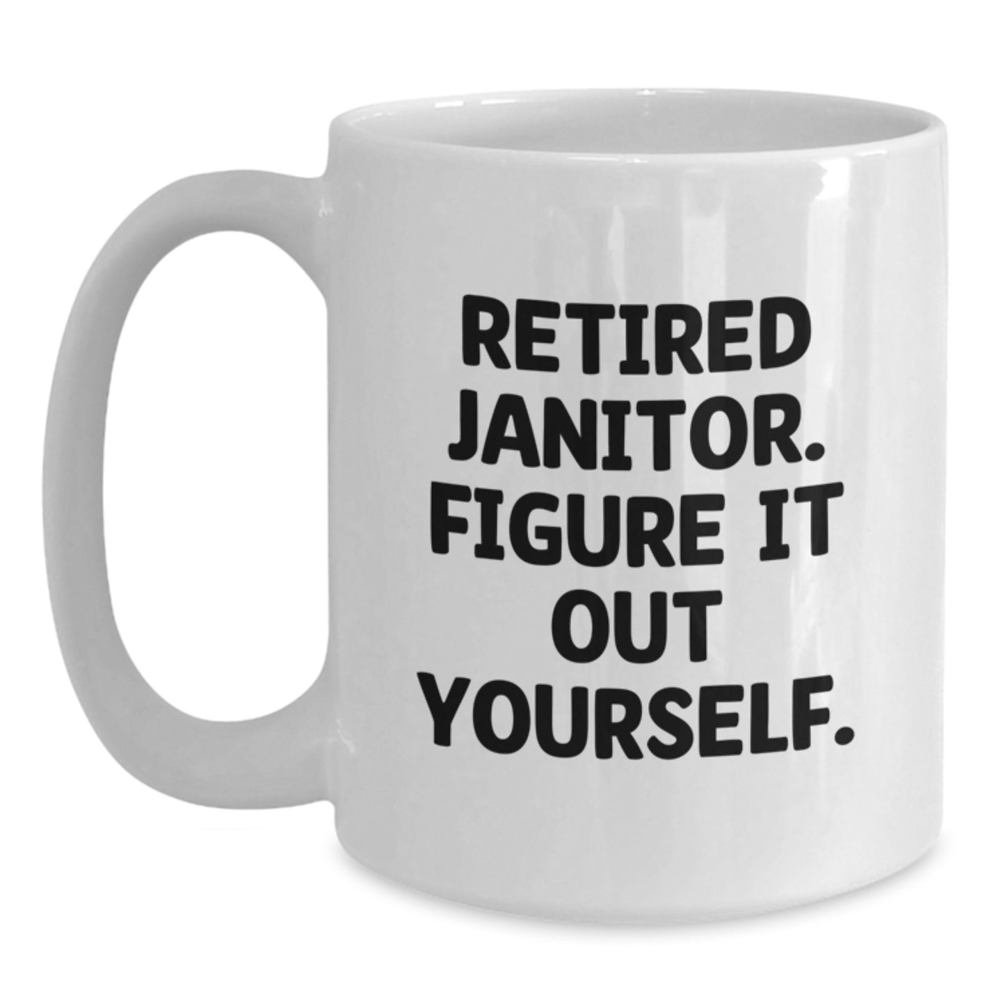 Funny Janitor Coffee Mug Gifts from Friends for Janitor Graduation Unique - Main
