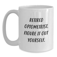 Load image into Gallery viewer, Optometrist Gifts, Funny Quote, White Coffee Mug, Graduation Unique Gifts from Friends, Gifts for Optometrists - Main
