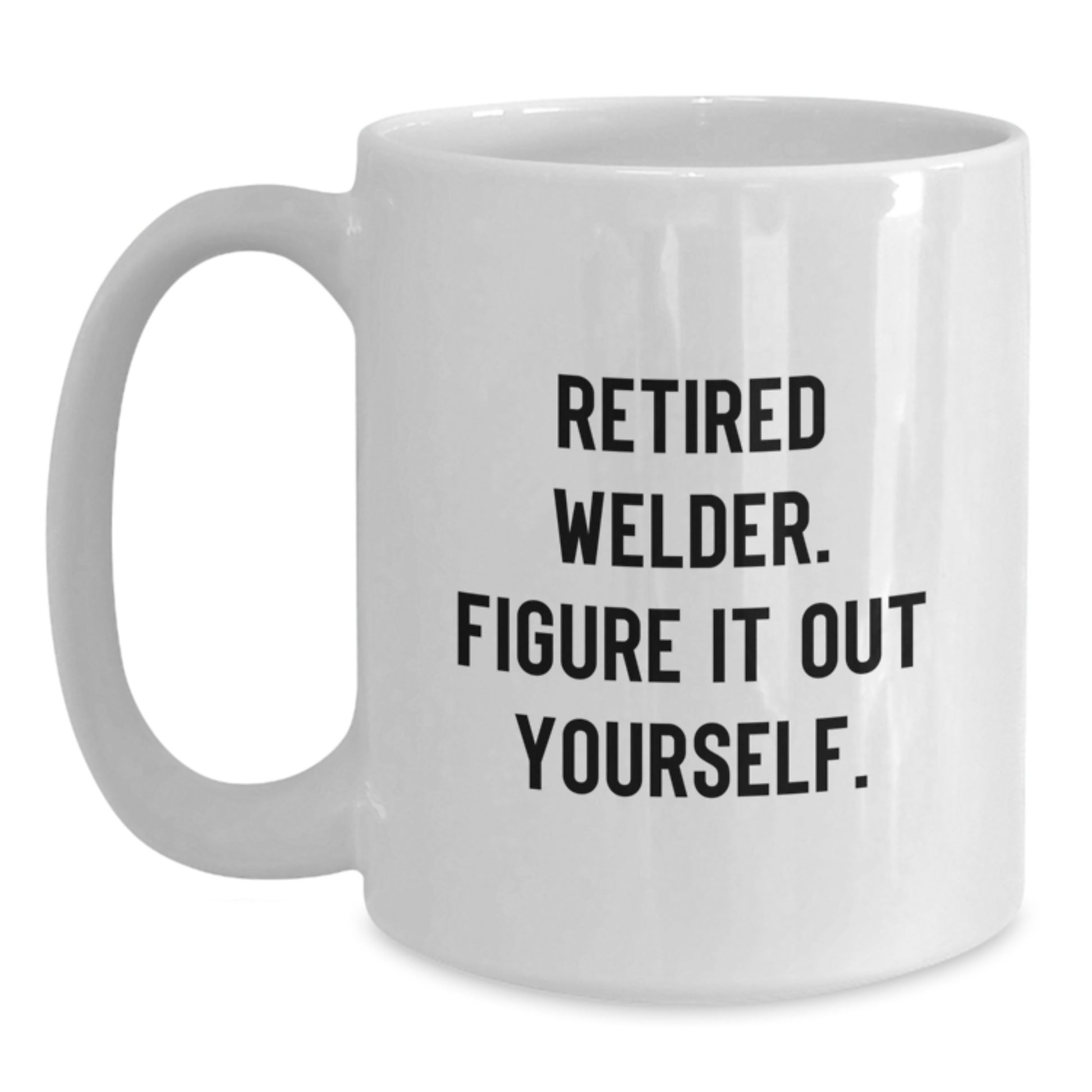 Funny Retirement Welder Gifts for Men White Coffee Mug - Encouragement for Graduation Unique Gifts from Friends - Main