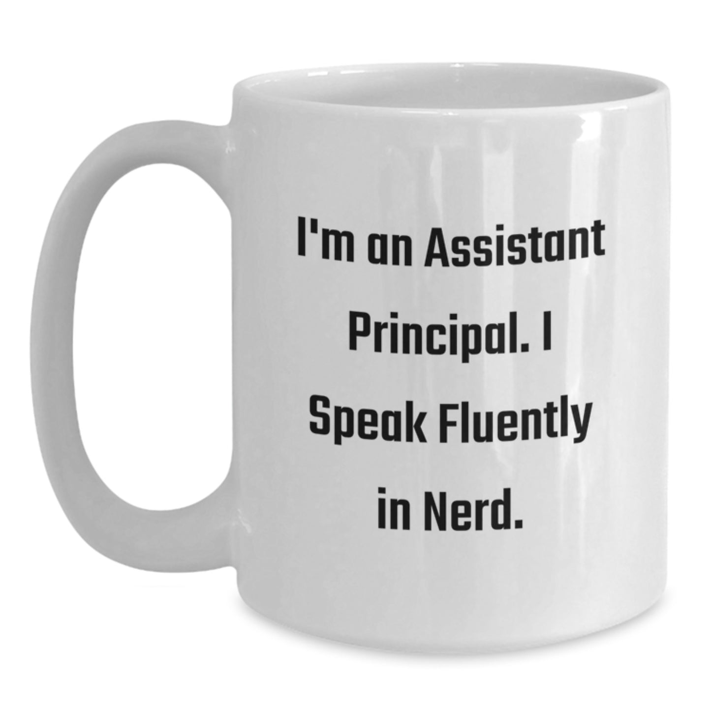 Funny Assistant Principal Mugs, Gifts from Friends for Assistant Principals, White Coffee Mug Quote - Main