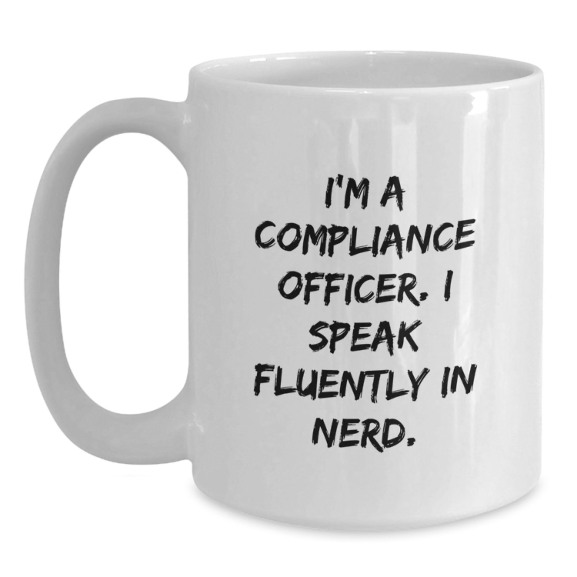 Funny Compliance Officer Gifts for Men from Friends - 'I'm a Compliance Officer. I Speak Fluently in genius.' White Coffee Mug, Graduation Unique - Main