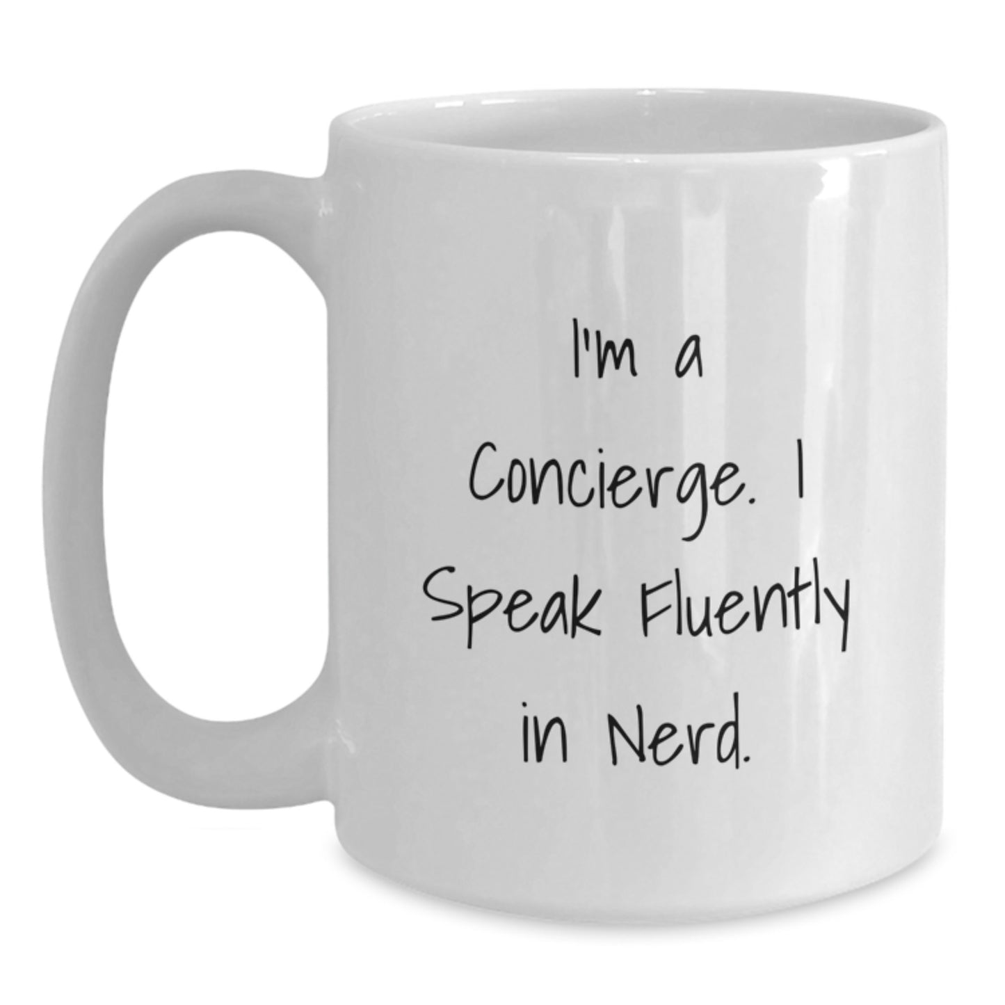 Funny Concierge Graduation Gifts from Friends for Men, White Coffee Mug, I'm A Concierge. I Speak Fluently In genius. - Main