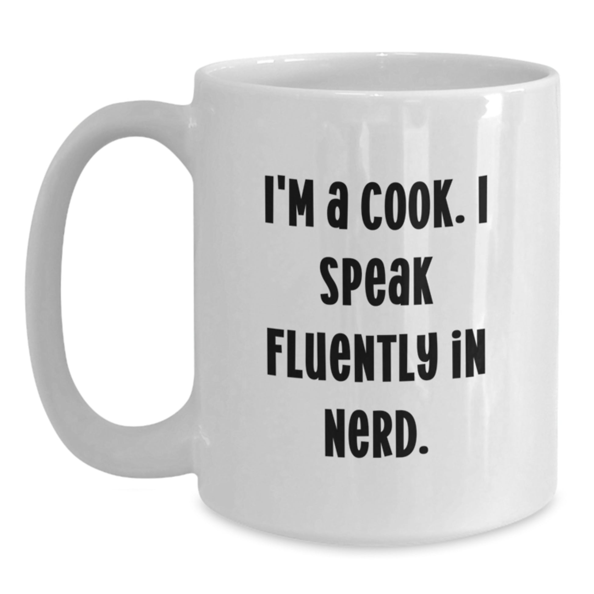 Funny Cook Gifts for Him, Unique White Coffee Mug, 'I'm A Cook. I Speak Fluently In genius.' Graduation Unique Gifts from Friends - Main