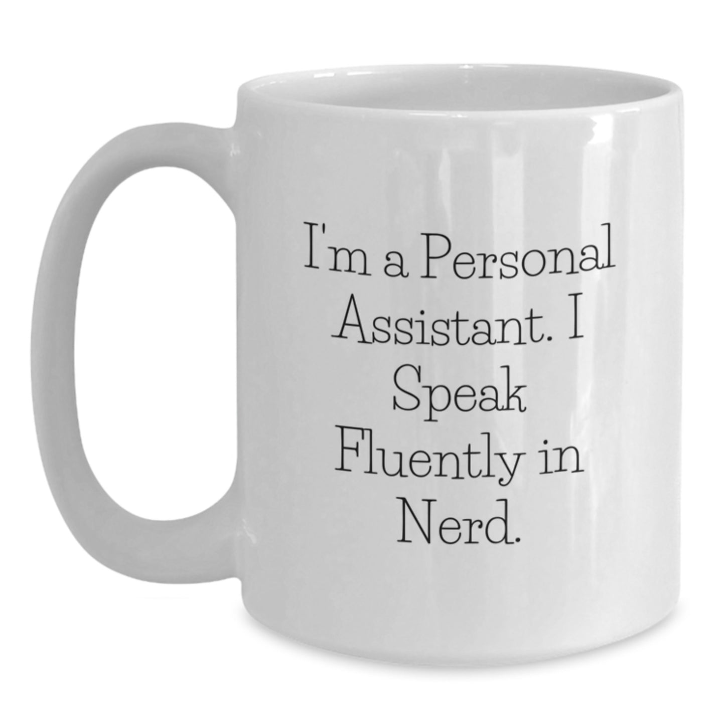Personal Assistant Gifts Funny Quote White Coffee Mug, Gifts for Personal Assistant, Unique Graduation Gifts from Friends, genius Humor Mug for Men or Women - Main