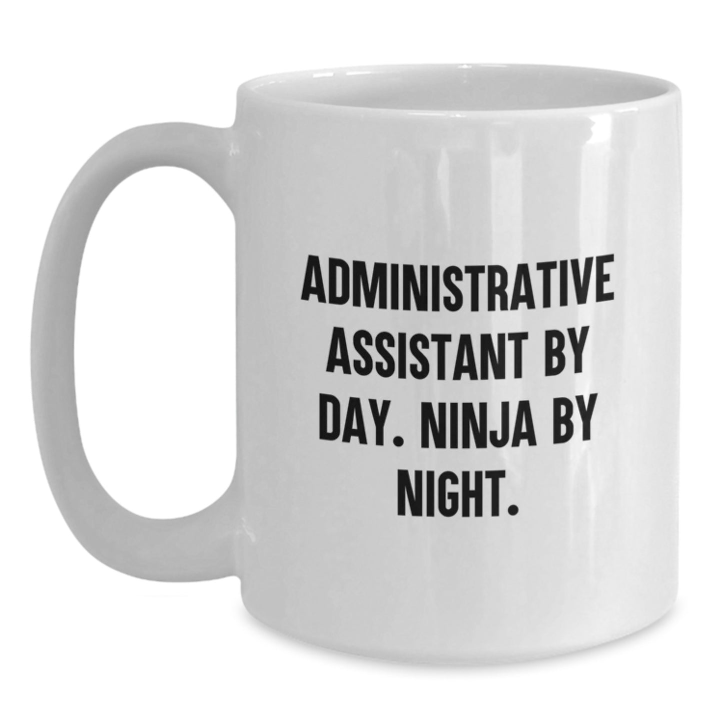 Gifts for Administrative Assistant Friends - White Funny Coffee Mug, Perfect for Graduation Gifts from Coworkers - Main