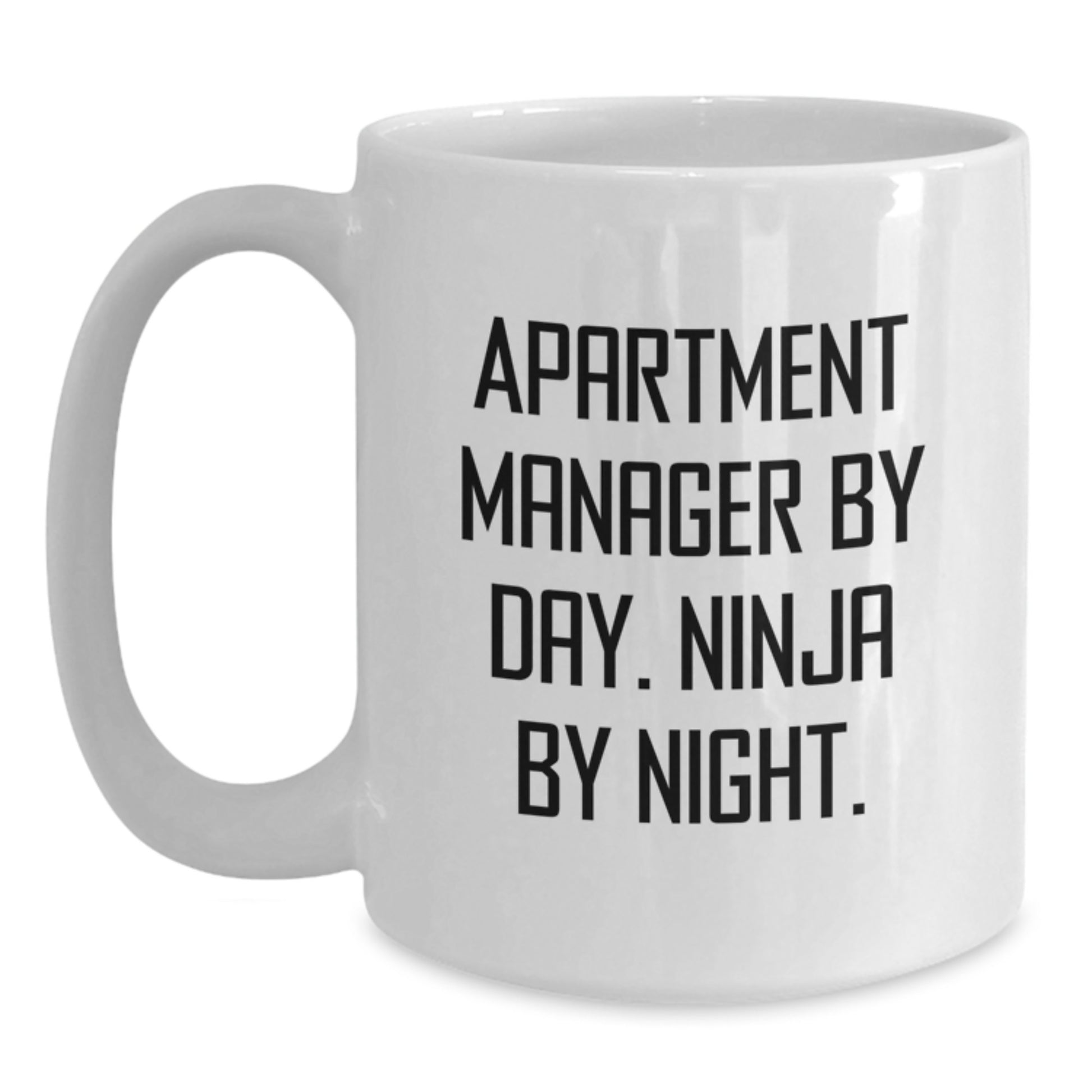 Funny Apartment Manager Gifts from Friends for Apartment Manager Graduation Unique Mugs - White Coffee Mug - 'Apartment Manager By Day. Ninja By Night.' - Main