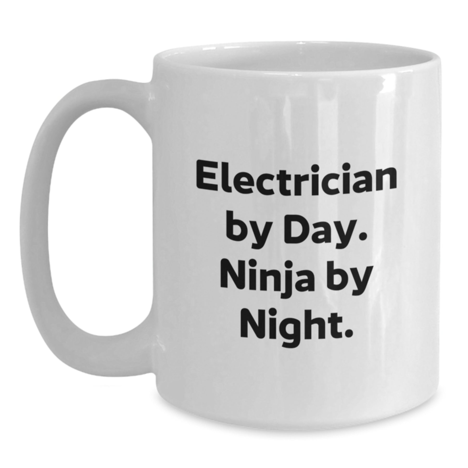 Funny Electrician Gifts for Men, Electrician by Day Ninja by Night White Coffee Mug, Unique Graduation Gifts from Friends, Family, or Coworkers, 11oz or 15oz Ceramic Mug - Main
