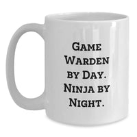 Load image into Gallery viewer, Funny Game Warden Humor White Coffee Mug Gifts from Men to Game Warden on Valentine's, Ninja By Night Inspiration - Main

