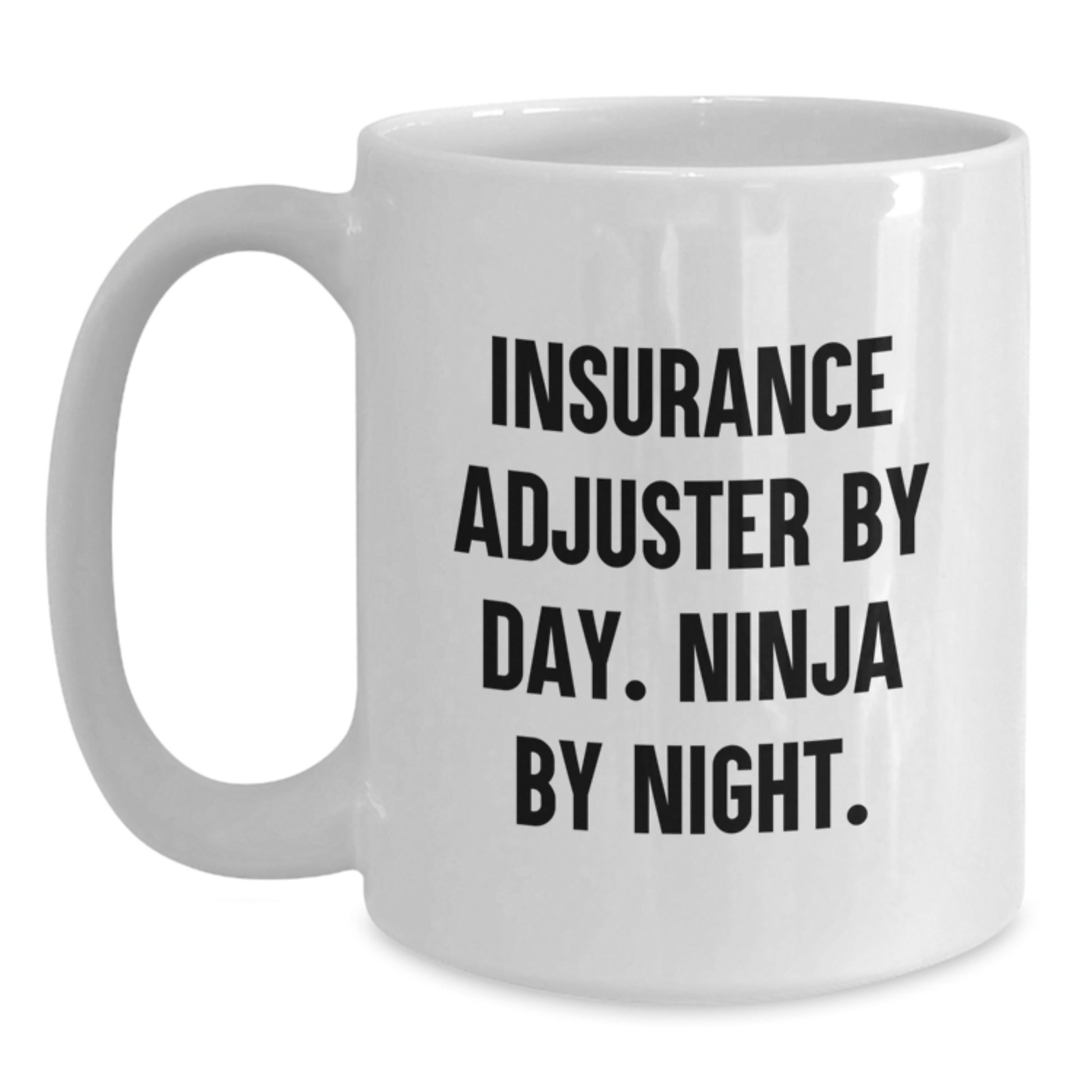 Funny Insurance Adjuster Gifts from Family, Friends, Men, Women, Coworkers - White Coffee Mug for Insurance Adjuster By Day, Ninja By Night. - Main