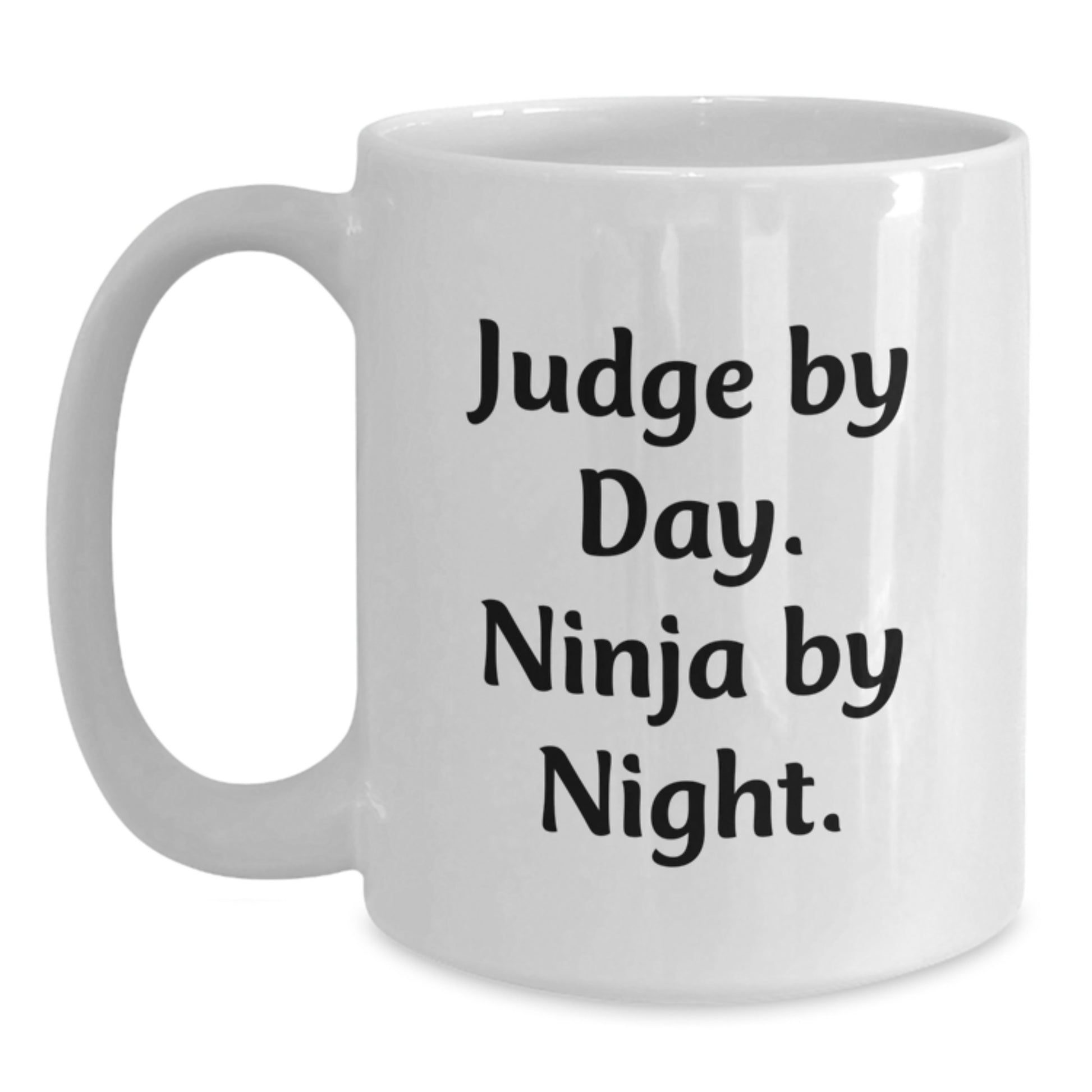 Funny Judge By Day Ninja By Night White Coffee Mug for Judge Lovers Valentine's Unique Gifts from Friends - Main