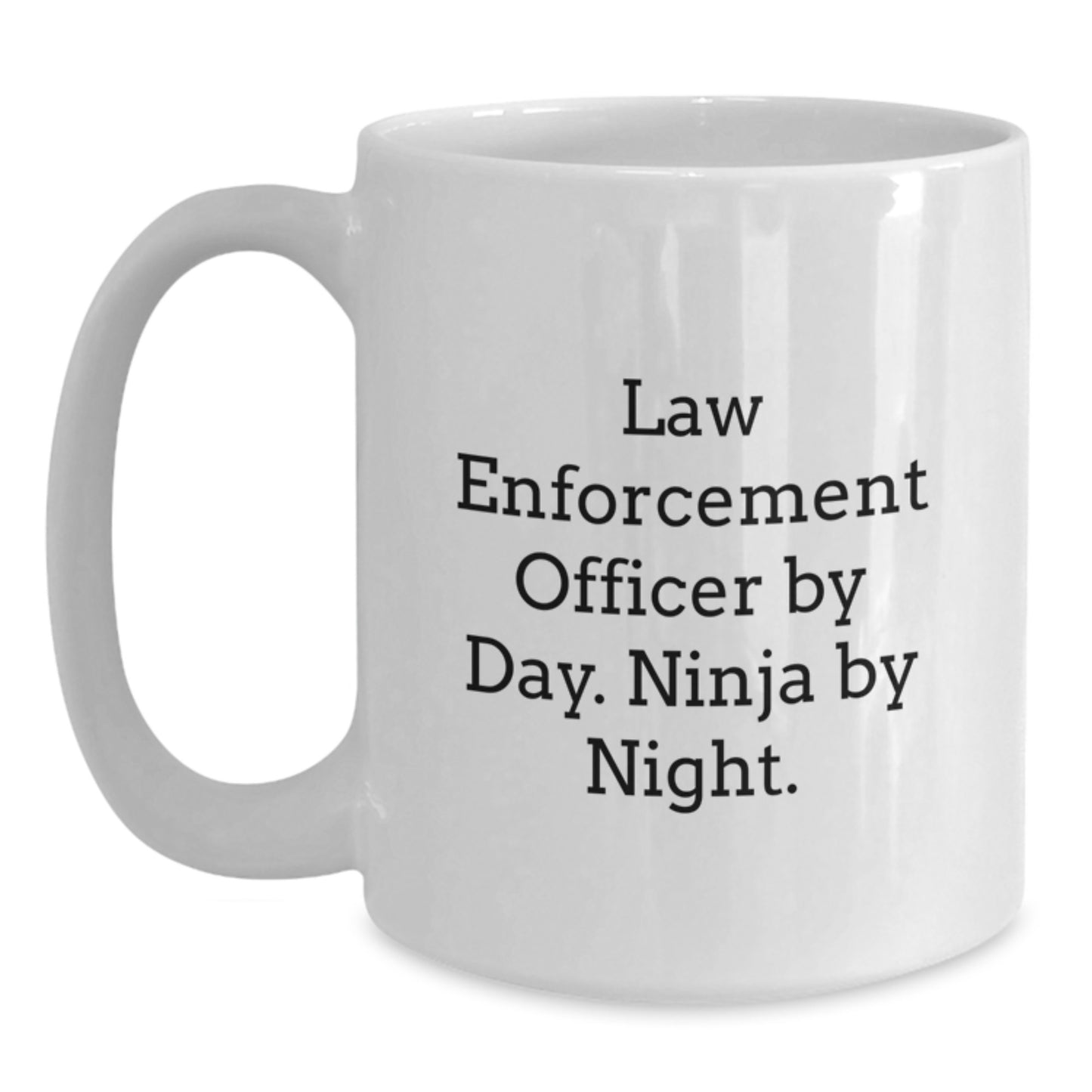 Funny Ninja Law Enforcement Officer Gifts from Family, Inspirational White Coffee Mug for Men Graduation Unique Gifts - Main