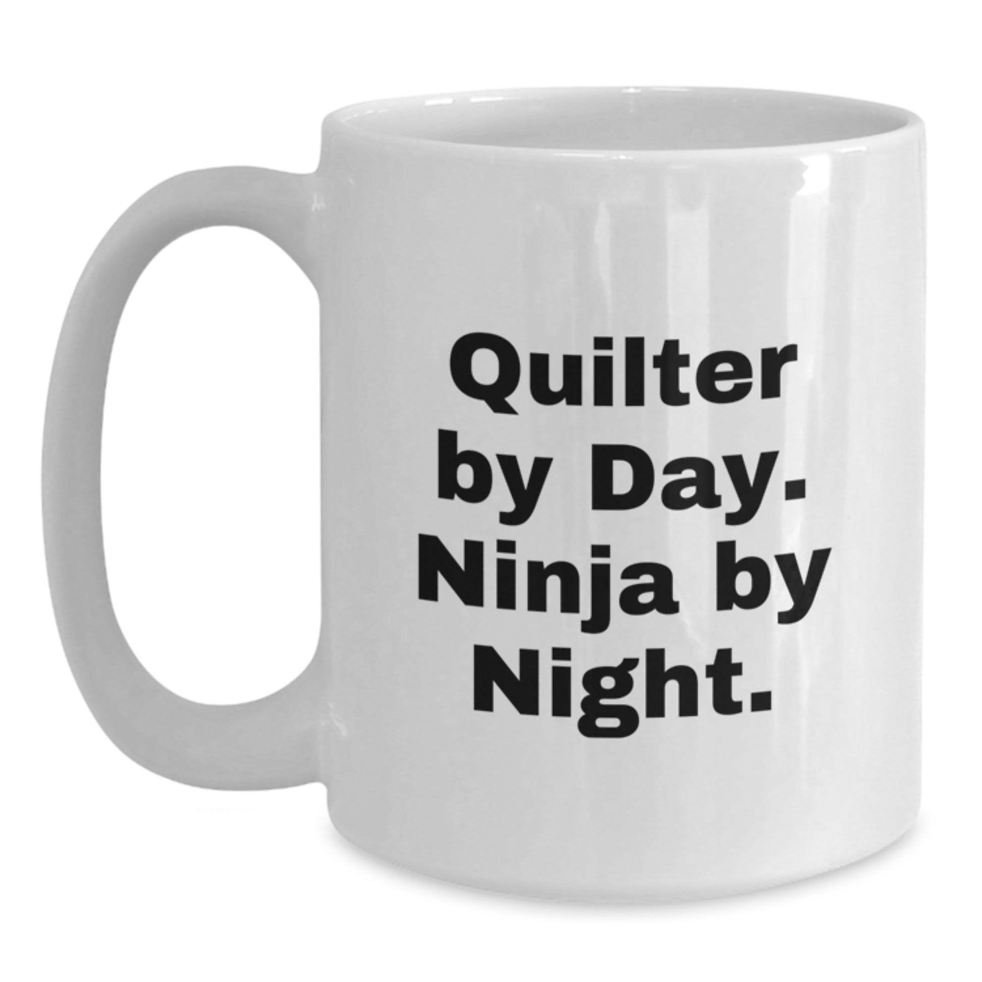 Quilter By Day Funny White Coffee Mugs Gifts from Friends for Quilter Graduation Unique - Main