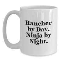 Load image into Gallery viewer, Rancher Gifts from Men to Rancher Friends Funny Valentine's White Coffee Mug - 'Rancher By Day. Ninja By Night.' - Main
