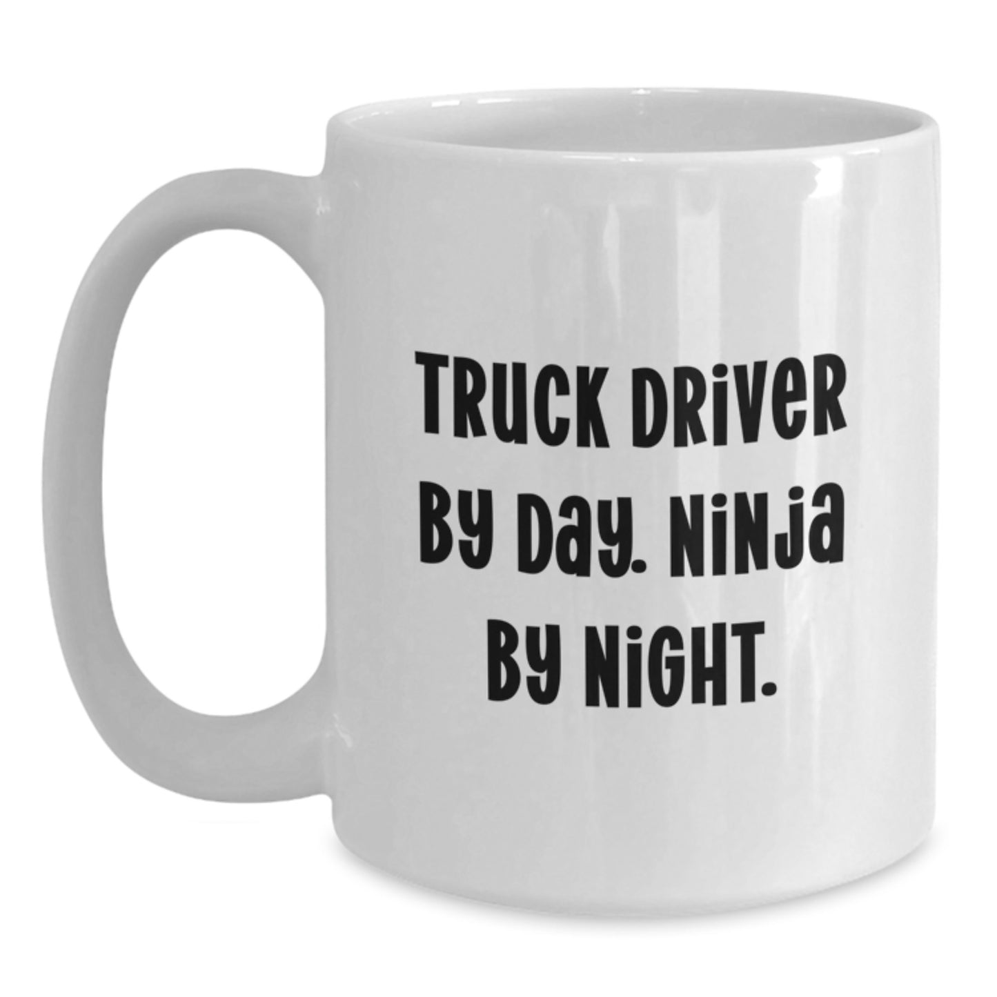Truck Driver Gifts for Him, Funny White Coffee Mug, Gifts from Friends, Graduation Unique Gifts, Truck Driver By Day. Ninja By Night. - Main
