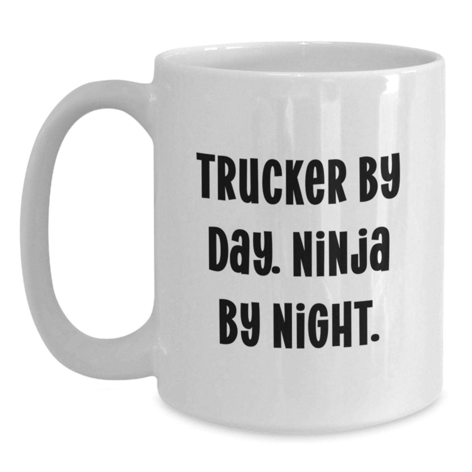 Funny Trucker Gifts from Trucker Friends Trucker By Day Ninja By Night White Coffee Mug for Trucker Men Graduation - Main