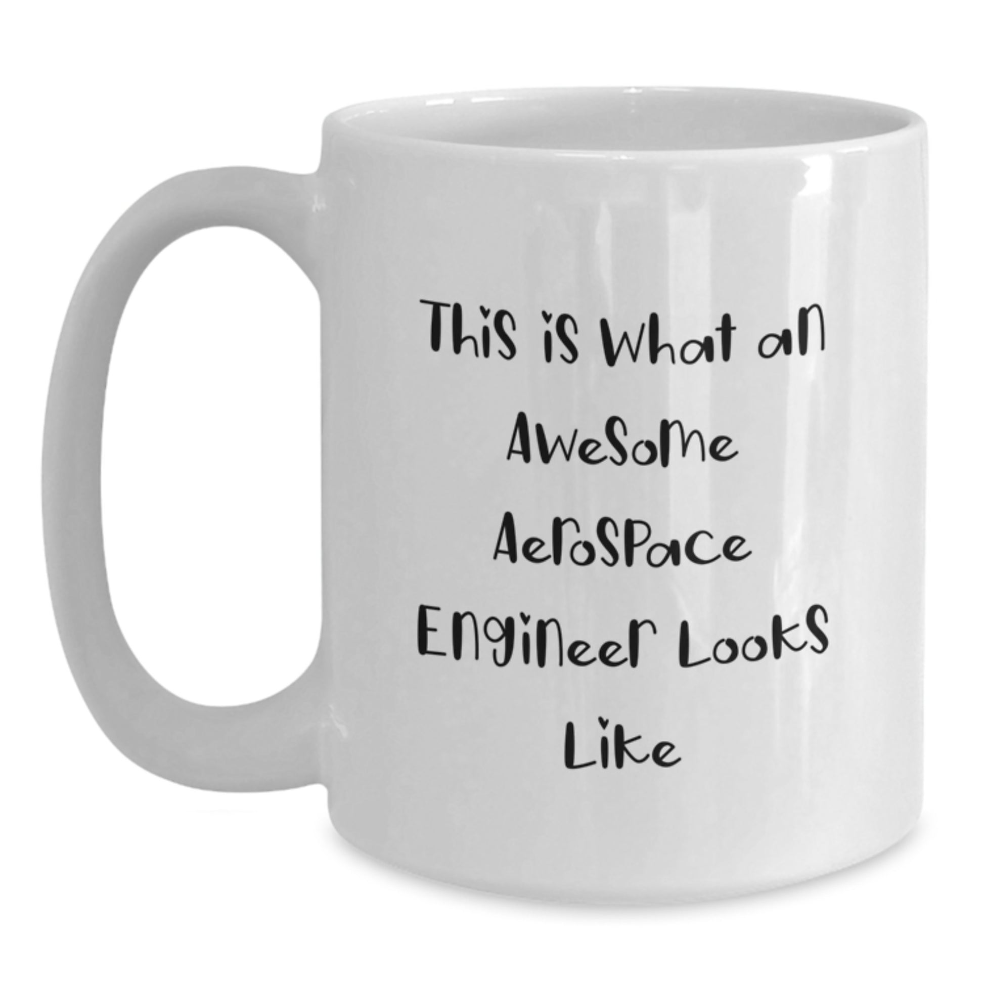 Aerospace Engineer Gifts Funny Quote White Coffee Mug Valentine's Unique Presents from Friends to Aerospace Engineer - Main