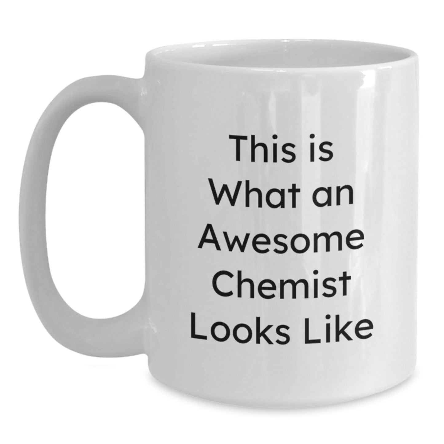 Funny Chemist Gifts from Men to Chemists for Birthday Unique White Coffee Mugs, This Is What An Awesome Chemist Looks Like - Main