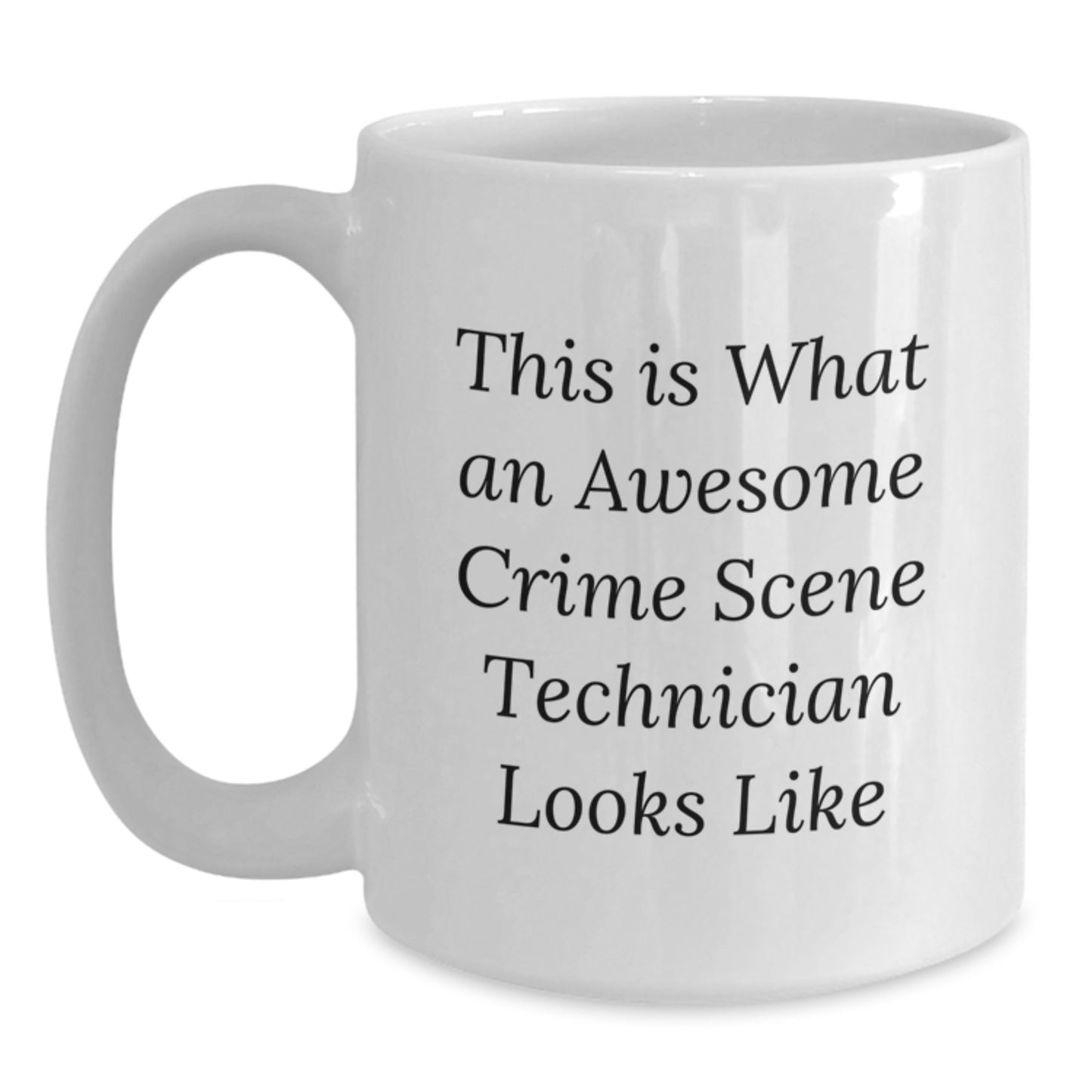 Funny Crime Scene Technician Gifts, White Coffee Mug, This Is What An Awesome Crime Scene Technician Looks Like, Gifts from Friends for Graduation Unique Gifts - Main