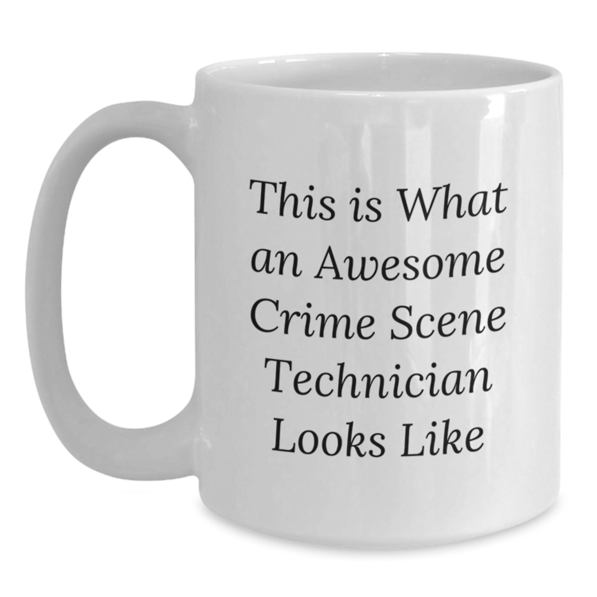 Funny Crime Scene Technician Gifts, White Coffee Mug, This Is What An Awesome Crime Scene Technician Looks Like, Gifts from Friends for Graduation Unique Gifts - Main