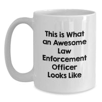 Load image into Gallery viewer, Funny Gifts from Men - This Is What An Awesome Law Enforcement Officer Looks Like White Coffee Mug, Unique Christmas Unique Gifts for Law Enforcement Officers, White Mugs 11oz or 15oz Capacity - Main
